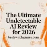 Undetectable AI Humanizer: Make AI Text Sound Real in 2026
